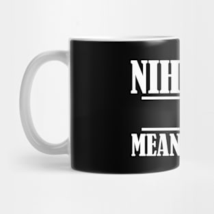 Nihilism is Meaningless Mug